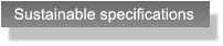 Sustainable specifications Sustainable specifications